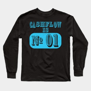 Cashflow is No 01 Long Sleeve T-Shirt